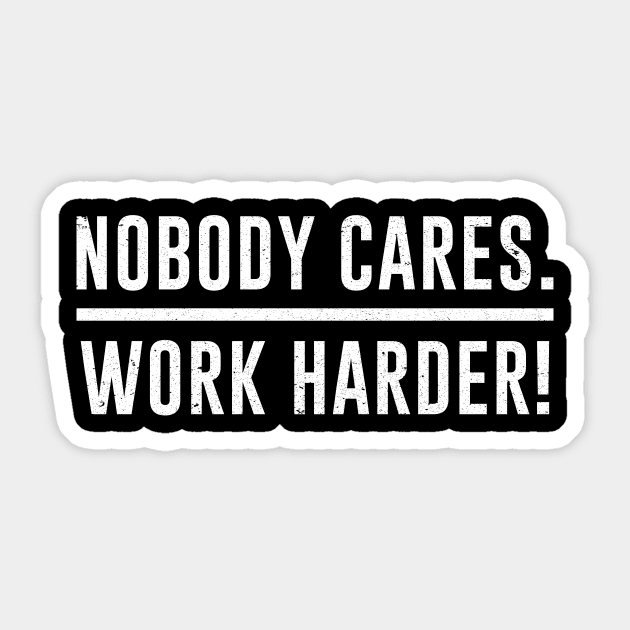 Nobody Cares Work Harder Gym Fitness Workout Motivational Sticker by ashiacornelia173